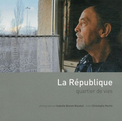 La République. Quartier de vie - Martin Christophe ; Bisson Mauduit Isabelle
