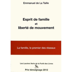 Esprit de famille et liberté de mouvement. L'esprit de famille, le premier des réseaux - La Taille Emmanuel de