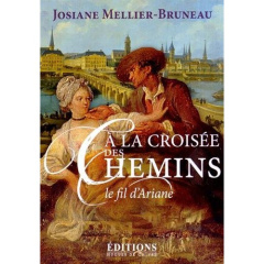 A la croisée des chemins. Le fil d'Ariane - Mellier-Bruneau Josiane