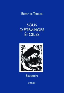 Sous d'étranges étoiles. Souvenirs, avec 1 DVD - Tanaka Béatrice