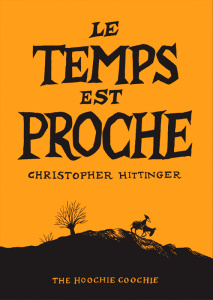 Le temps est proche - Hittinger Christopher ; Granger Christophe