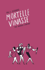 Mortelle vinasse. 2e édition - Bernard Mai Li