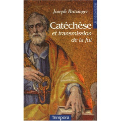 CATECHESE ET TRANSMISSION DE LA FOI - JOSEPH RATZINGER