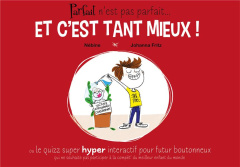 Parfait n'est pas parfait et c'est tant mieux ! - Dominguez Nébine ; Fritz Johanna