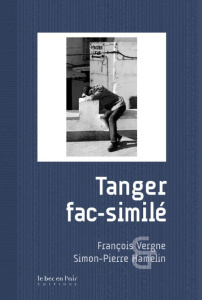 Tanger fac-similé - Vergne François; Hamelin Simon-Pierre