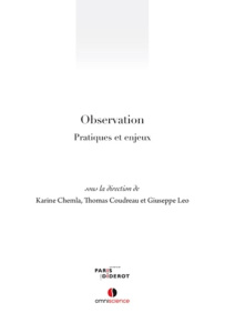 Observation. Pratiques et enjeux - Chemla Karine ; Coudreau Thomas ; Leo Giuseppe