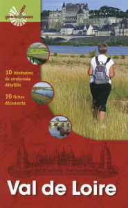 VAL DE LOIRE - 10 ITINERAIRES DE RANDONNEE DETAILLES. 10 FICHES DECOUVERTE. - CHARLES NICOLAS