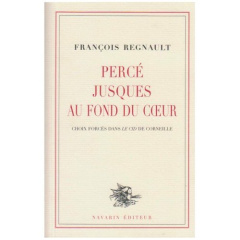 Percé jusques au fond du coeur. Choix forcés dans Le Cid de Corneille - Régnault François