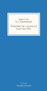 La Troisième. Suivi de Théorie de lalangue - Lacan Jacques ; Miller Jacques-Alain