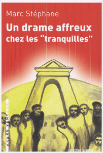 Un drame affreux chez les "tranquilles" - Stéphane Marc