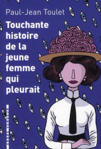 Touchante histoire de la jeune femme qui pleurait. Et autres contes - Toulet Paul-Jean