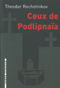 Ceux de Podlipnaïa - Rechetnikov Theodor ; Neyroud Charles ; Saenen Fré