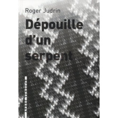 Dépouille d'un serpent - Judrin Roger ; Eibel Alfred