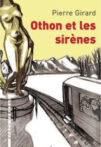 Othon et les sirènes - Girard Pierre ; Baud Patrick