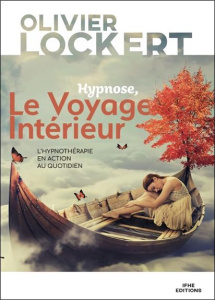 Hypnose. Le voyage intérieur - Lockert Olivier