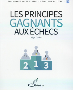 Les principes gagnants aux échecs - Davies Nigel ; Priour François-Xavier