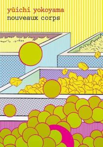 Nouveaux corps - Yokoyama Yuichi ; Bruel Céline