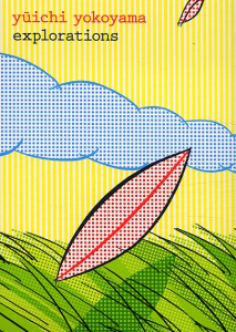 Explorations - Yokoyama Yuichi ; Bruel Céline