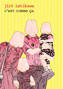 C'est comme ça - Ishikawa Jiro ; Honnoré Patrick