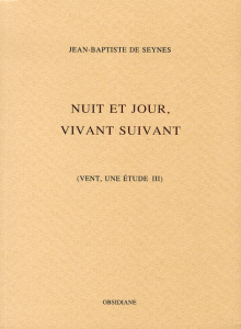 Vent, une étude. Tome 3, Nuit et jour, vivant suivant - Seynes Jean-Baptiste de