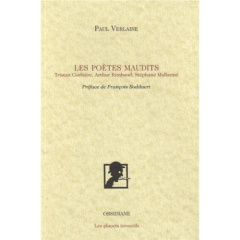 Les poètes maudits. Tristan Corbière, Athur Rimbaud, Stéphane Mallarmé - Verlaine Paul ; Boddaert François