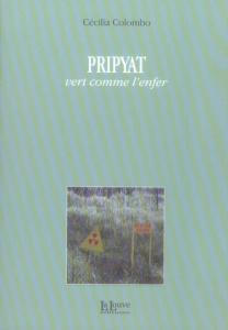 Pripyat. Vert comme l'enfer - Colombo Cécilia ; Marteil Jean-Louis