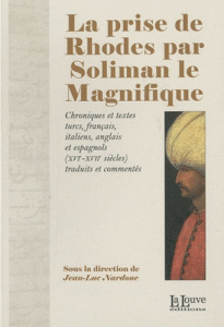 La prise de Rhodes par Soliman le magnifique - Nardone Jean-Luc