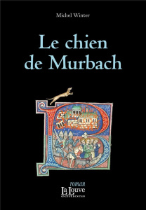 Le chien de Murbach - Winter Michel