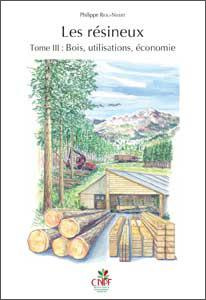 Les résineux. Tome 3, Bois, utilisations, économie - Riou-Nivert Philippe ; Denormandie Laurent