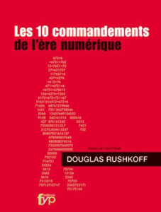 Les 10 commandements de l'ère numérique - Rushkoff Douglas ; Fiévet Cyril