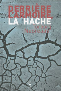 Derrière l'armoire, la hache - Nedreaas Torborg ; Pasquier Aude