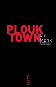 Plouk Town - Monk Ian ; Roubaud Jacques
