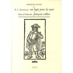 François Villon par Stevenson, Un logis pour la nuit et Marcel Schwob, François Villon - Stevenson Robert Louis ; Schwob Marcel