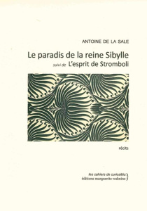 Le paradis de la reine Sibylle. Suivi de L'esprit de Stromboli - La Sale Antoine de ; Guyon Franck