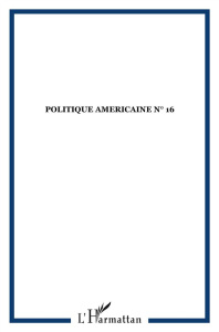 Politique américaine N° 16, Printemps-Eté 2010 : Barack Obama à l'heure des mid-terms - Vergniolle de Chantal François ; De Hoop Scheffer