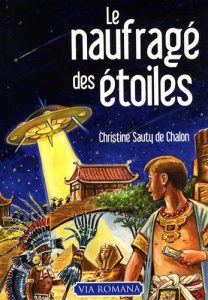 Le naufragé des étoiles - Sauty de Chalon Christine