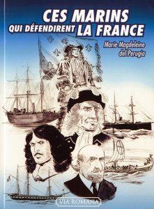 Ces marins qui défendirent la France - Del Perugia Marie-Magdeleine ; Sajer Guy