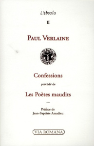 Confessions précédé de Les poètes maudits - Verlaine Paul ; Amadieu Jean-Baptiste