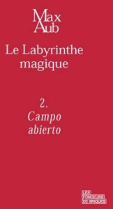 Le labyrinthe magique Tome 2 : Campo abierto - Aub Max ; Frayssinet Claude de