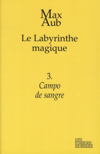 Le labyrinthe magique Tome 3 : Campo de sangre - Aub Max ; Frayssinet Claude de