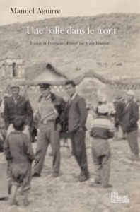 Une balle dans le front - Aguirre Manuel ; Jammot Marie