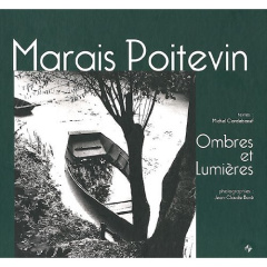 Marais Poitevin. Ombres et lumières - Cordeboeuf Michel ; Boré Jean-Claude