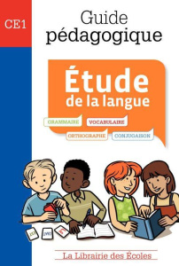 Etude de la langue CE1. Guide pédagogique - Jamet Jean-Michel ; Pujol Muriel ; Johanet Marie ;