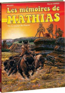 Les mémoires de Mathias Tome 4 : Le maître des bisons - MOLOCH/UDERZO