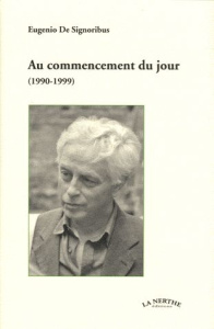 Au commencement du jour (1990-1999) - De Signoribus Eugenio ; Gillyboeuf Thierry ; Rueff