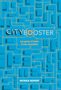 City booster. Les gares à l'aube d'une révolution ? - Ropert Patrick ; Hidalgo Anne ; Pepy Guillaume