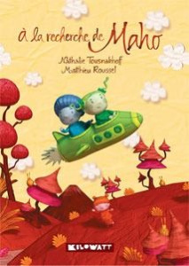 A la recherche de Maho - Tousnakhoff Nathalie ; Roussel Matthieu