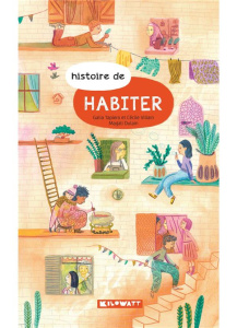 Histoire de habiter. 1e édition - Tapiero Galia ; Villain Cécile ; Dulain Magali