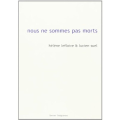 Nous ne sommes pas morts - Leflaive Hélène ; Suel Lucien