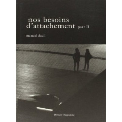 Nos besoins d'attachement. Part II - Daull Manuel